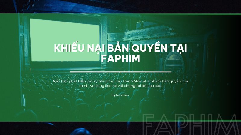 Khiếu Nại Bản Quyền Tại FAPHIM - Hướng Dẫn Chi Tiết